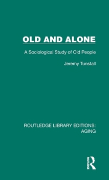 Hardcover Old and Alone: A Sociological Study of Old People Book