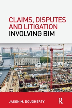 Paperback Claims, Disputes and Litigation Involving BIM Book