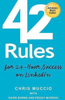 Paperback 42 Rules for 24-Hour Success on LinkedIn: Practical ideas to help you quickly achieve your desired business success. (1st edition) Book