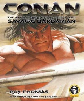 Hardcover Conan: The Ultimate Guide to the World's Most Savage Barbarian Book