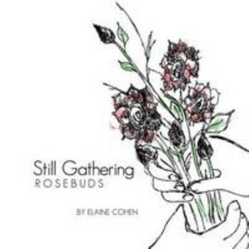 Paperback Still Gathering Rosebuds Book