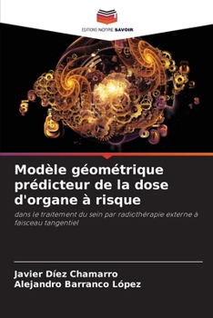 Paperback Modèle géométrique prédicteur de la dose d'organe à risque [French] Book