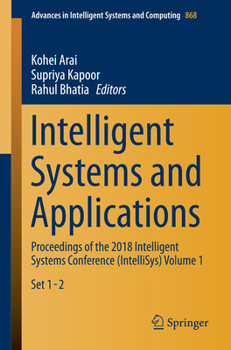 Paperback Intelligent Systems and Applications: Proceedings of the 2018 Intelligent Systems Conference (Intellisys) Volume 1 Book