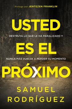 Paperback Usted Es El Próximo / You're Next: Destruya Lo Que Le Ha Paralizado Y Nunca Más Vuelva a Perder Su Momento [Spanish] Book