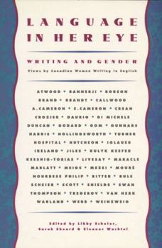 Paperback Language in Her Eye: Views on Writing and Gender by Canadian Women Writing in English Book