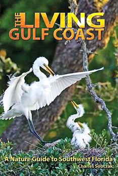 Paperback The Living Gulf Coast: A Nature Guide to Southwest Florida Book