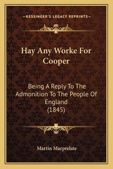 Paperback Hay Any Worke For Cooper: Being A Reply To The Admonition To The People Of England (1845) Book