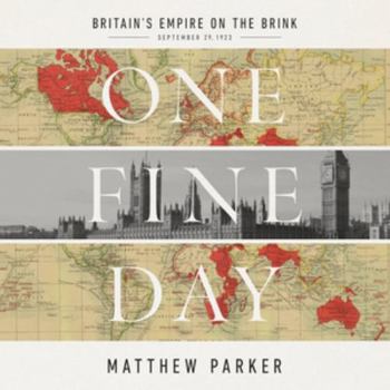 Audio CD One Fine Day: Britain's Empire on the Brink Library Edition Book