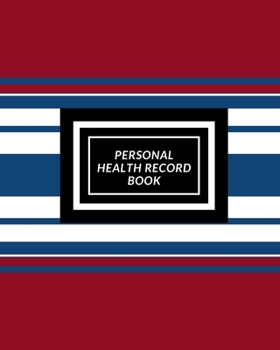 Personal Health Record Book: Medical History Book, Personal Health keepsake Register & Information Record Log, Treatment Activities Tracker Book, Illness Behaviours and Healthy Development Reference B