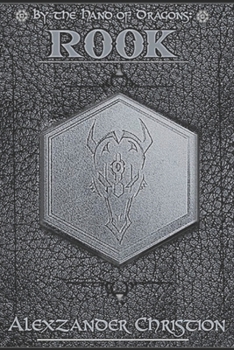 By the Hand of Dragons : Rook - Book #1 of the By the Hand of Dragons 