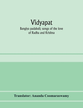 Paperback Vidya&#772;pati: Bangi&#772;ya pada&#772;bali; songs of the love of Ra&#772;dha&#772; and Krishna Book