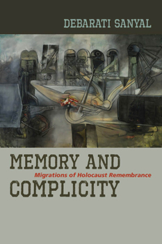 Paperback Memory and Complicity: Migrations of Holocaust Remembrance Book