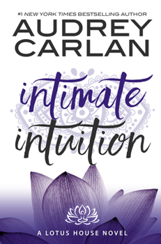 Intimate Intuition - Book #6 of the Lotus House