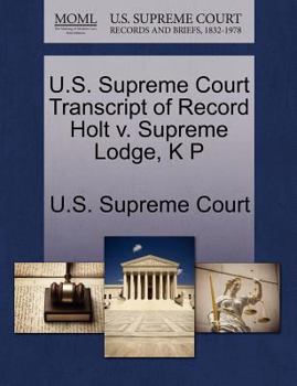 Paperback U.S. Supreme Court Transcript of Record Holt V. Supreme Lodge, K P Book