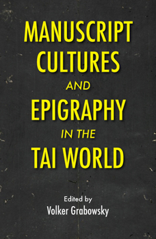 Hardcover Manuscript Cultures and Epigraphy of the Tai World Book