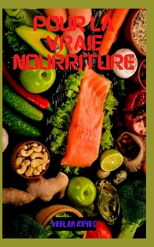 Paperback Pour La Vraie Nourriture [French] Book