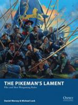Paperback The Pikeman's Lament: Pike and Shot Wargaming Rules Book