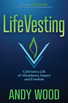 Paperback Lifevesting: Cultivate a Life of Abundance, Impact and Freedom Book