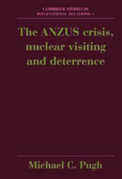 Hardcover The Anzus Crisis, Nuclear Visiting and Deterrence Book