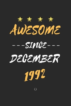 Paperback AWESOME Since December 1992 Notebook birthday Gift: Lined notebook / Journal Gift, 120 Page, 6X9 Soft Cover, Matte Finish Book