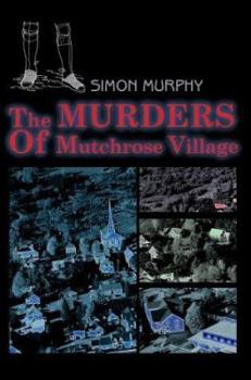 Paperback The Murders Of Mutchrose Village Book