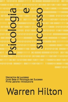 Psicologia e successo: Meccanica del successo (Italian Edition)