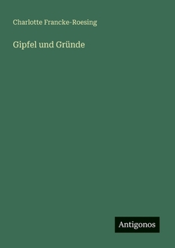 Gipfel und Gründe (German Edition)