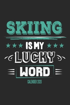 Paperback Skiing Is My Lucky Word Calender 2020: Funny Cool Skiing Calender 2020 - Monthly & Weekly Planner - 6x9 - 128 Pages - Cute Gift For Skiiers, Ski Instr Book