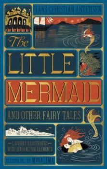 Hardcover The Little Mermaid and Other Fairy Tales (Minalima Edition): (Illustrated with Interactive Elements) Book