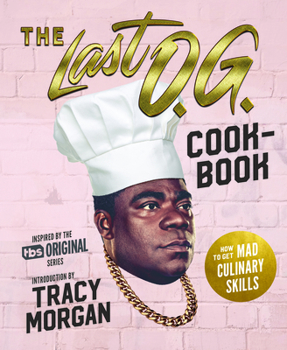 Hardcover The Last O.G. Cookbook: How to Get Mad Culinary Skills Book