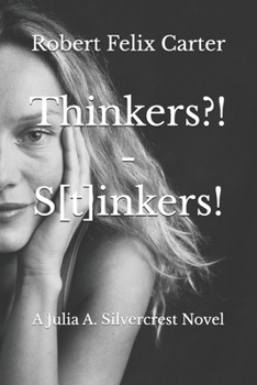 Paperback Thinkers?! - S[t]inkers!: A Julia A. Silvercrest Novel Book