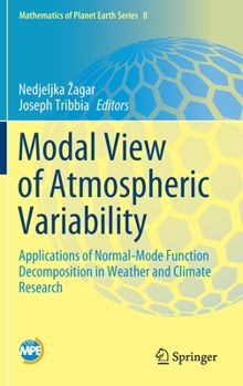 Hardcover Modal View of Atmospheric Variability: Applications of Normal-Mode Function Decomposition in Weather and Climate Research Book