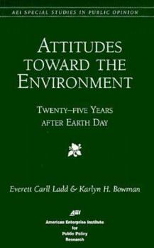 Paperback Attitudes Toward the Environment: Twenty-Five Years After Earth Day (AEI Studies in Public Policy Ser.) Book