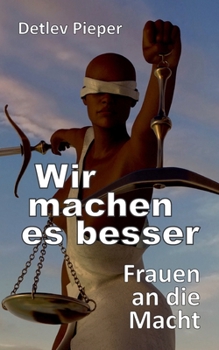 Paperback Wir machen es besser: Frauen an die Macht [German] Book