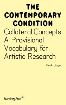 Paperback Collateral Concepts: A Provisional Vocabulary for Artistic Research Book