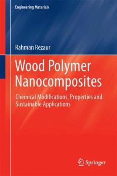 Hardcover Wood Polymer Nanocomposites: Chemical Modifications, Properties and Sustainable Applications Book