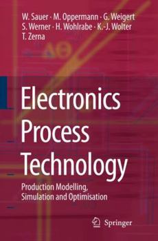 Paperback Electronics Process Technology: Production Modelling, Simulation and Optimisation Book