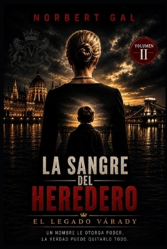 La sangre del heredero (El legado Várady) (Spanish Edition)