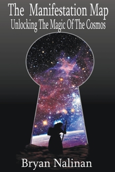 Paperback The Manifestation Map; Unlocking The Magic Of the Cosmos Book