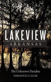 Paperback Lakeview Arkansas: The Unknown Paradise Book