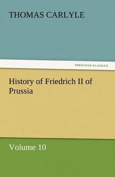 History of Friedrich II of Prussia — Volume 10