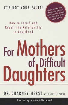 Paperback For Mothers of Difficult Daughters: How to Enrich and Repair the Relationship in Adulthood Book