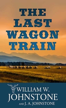 The Last Wagon Train: The Last Wagon Train
