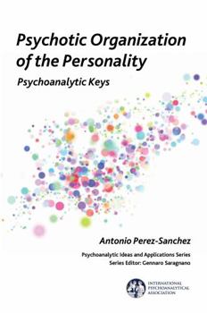 Paperback Psychotic Organisation of the Personality: Psychoanalytic Keys Book