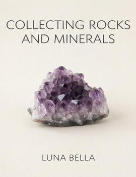 Collecting Rocks and Minerals