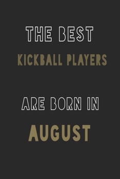Paperback The Best kickball players are Born in August journal: 6*9 Lined Diary Notebook, Journal or Planner and Gift with 120 pages Book