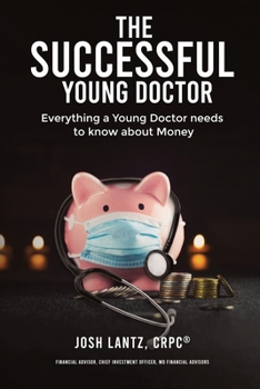 Paperback The Successful Young Doctor: Everything a Young Doctor needs to know about Money Book