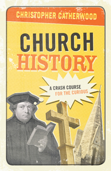 Paperback Church History: A Crash Course for the Curious Book