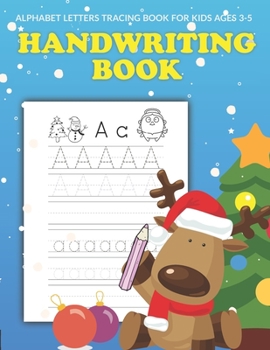 Paperback Handwriting and Coloring Book for Kids Ages 3-5: Letter Tracing Workbook (Alphabet Writing), Dot to dot, Coloring Pages. Christmas Cover. Great Xmas G Book