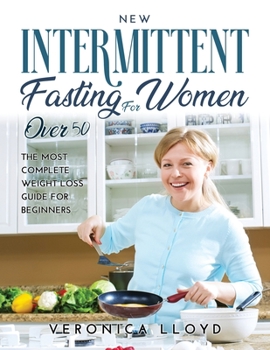 Paperback NEW Intermittent Fasting for Women Over 50: The Most Complete Weight Loss Guide for Beginners Book